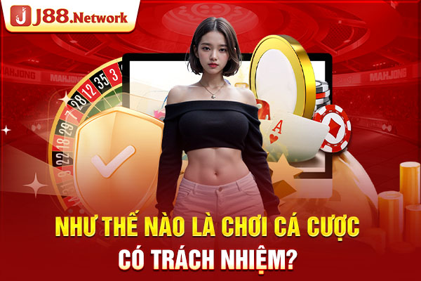Chơi có trách nhiệm - Yếu tố cơ bản để trở thành member J88 - VOSULI.SBS Chơi có trách nhiệm - Yếu tố cơ bản để trở thành member J88 - VOSULI.SBS