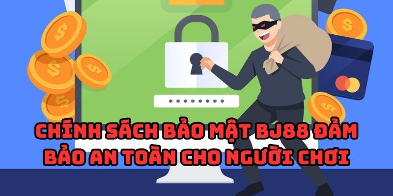Chính Sách Bảo Mật BJ88 - Nền Móng Vững Chắc Cá Cược An Toàn » BJ 88 - VOSULI.SBS
