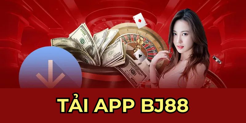Tải App BJ88 - Chi Tiết Quy Trình Trải Nghiệm Trên Smartphone » BJ 88 - VOSULI.SBS
