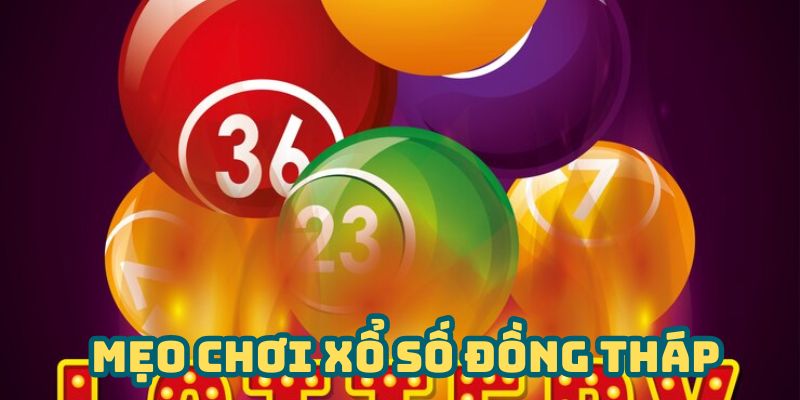 Xổ Số Đồng Tháp - Giải Mã Xu Hướng Cầu Số Và Chiến Lược » BJ 88 - VOSULI.SBS