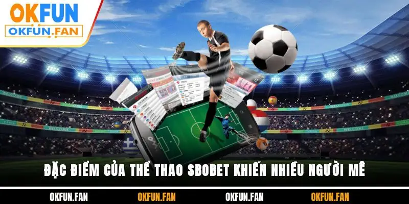 Thể Thao SBOBET - Không Gian Cá Cược Thể Thao Chuẩn Quốc Tế - VOSULI.SBS