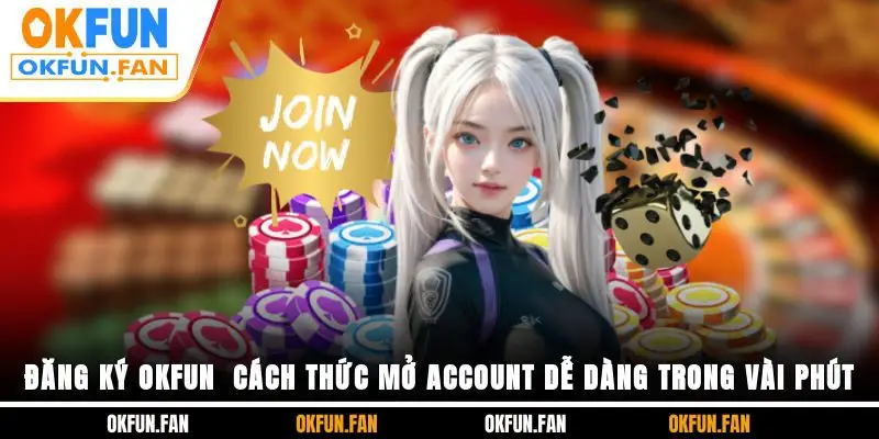 Đăng Nhập OKFUN Thần Tốc, Trải Nghiệm Không Gián Đoạn - VOSULI.SBS