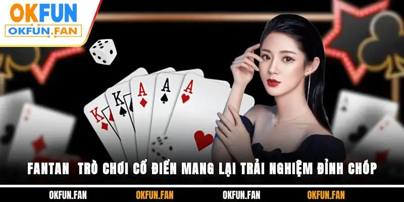 Casino OKFUN - Đẳng Cấp Sòng Bạc Giải Trí, Thưởng Siêu Đã - VOSULI.SBS