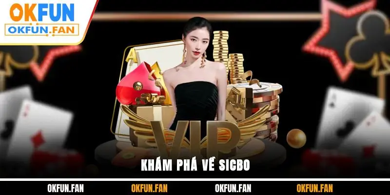 Sicbo - Xúc Xắc Đỉnh Cao Từ Casino Truyền Thống Đến Online - VOSULI.SBS
