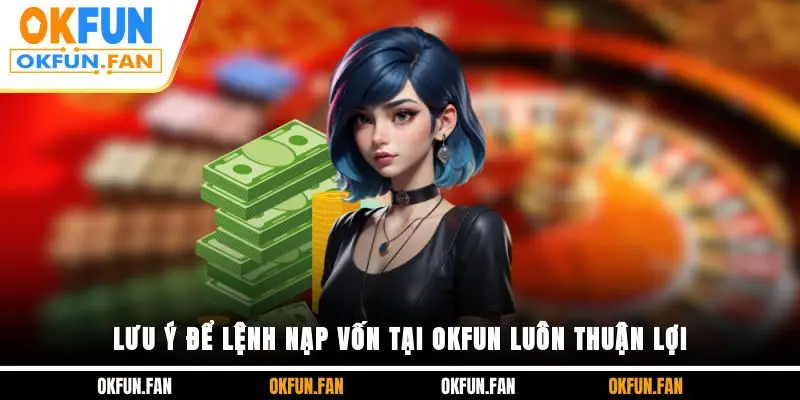 Nạp Tiền OKFUN - Cập Nhật 4 Cách Tạo Vốn Hợp Lệ Siêu Tốc - VOSULI.SBS