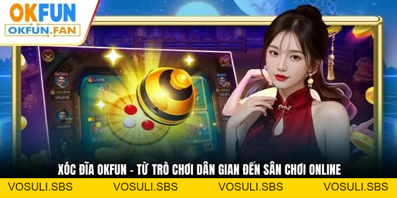 Casino OKFUN - Đẳng Cấp Sòng Bạc Giải Trí, Thưởng Siêu Đã - VOSULI.SBS
