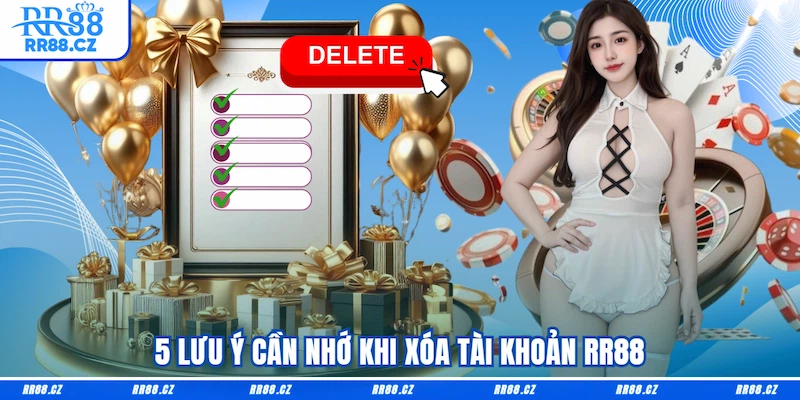 Xóa Tài Khoản RR88 - 3 Bước Dừng Cuộc Chơi An Toàn Nhất - VOSULI.SBS