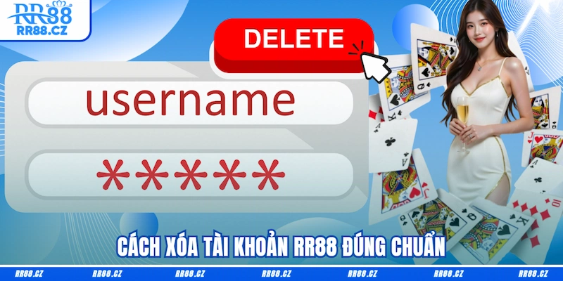Xóa Tài Khoản RR88 - 3 Bước Dừng Cuộc Chơi An Toàn Nhất - VOSULI.SBS