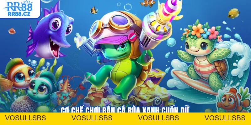 Bắn Cá Rùa Xanh RR88 - Truy Tìm Rùa Báu, Rinh Quà Cực Khủng - VOSULI.SBS