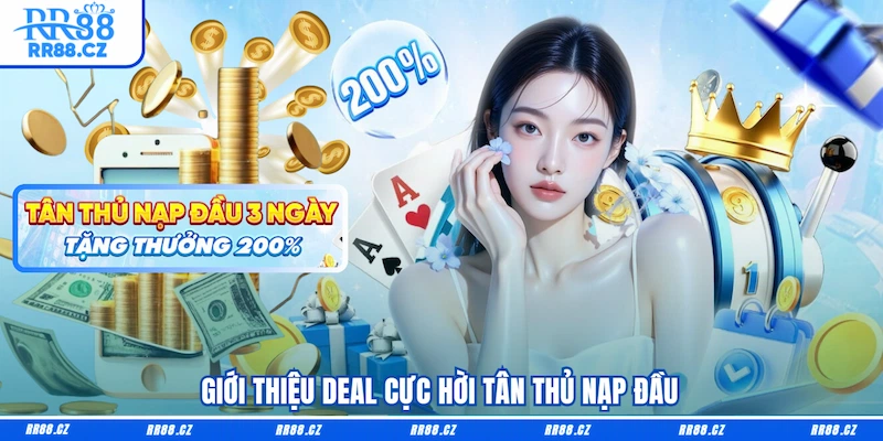 Tân Thủ Nạp Đầu RR88 Trúng Quà Khủng - Ưu Đãi 200% Cực Cháy - VOSULI.SBS