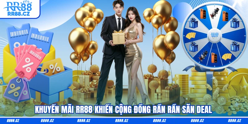Khuyến Mãi RR88 Deal Nổ Dồn Dập Từng Giây - Rinh Lộc Mỏi Tay - VOSULI.SBS