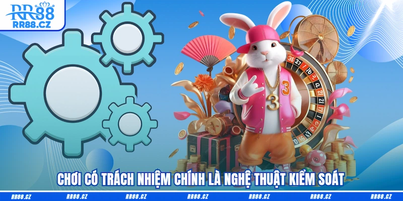 Chơi Có Trách Nhiệm Cùng RR88, Lối Đi Của Bet Thủ Thông Minh - VOSULI.SBS