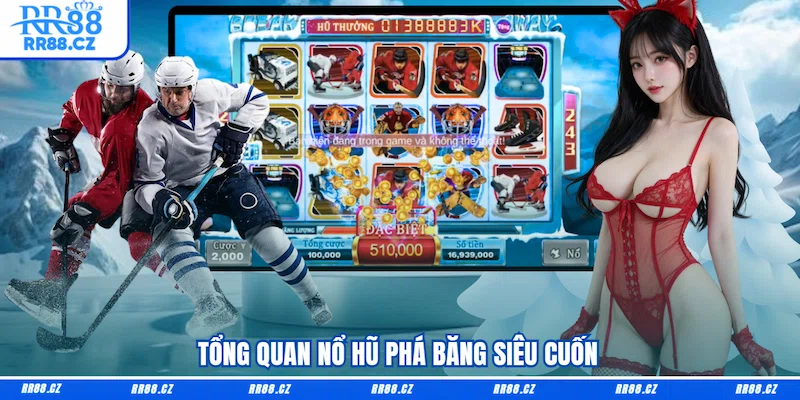 Nổ Hũ Phá Băng RR88: Cú Đánh Xuyên Băng Tìm Jackpot Tỷ Đô - VOSULI.SBS